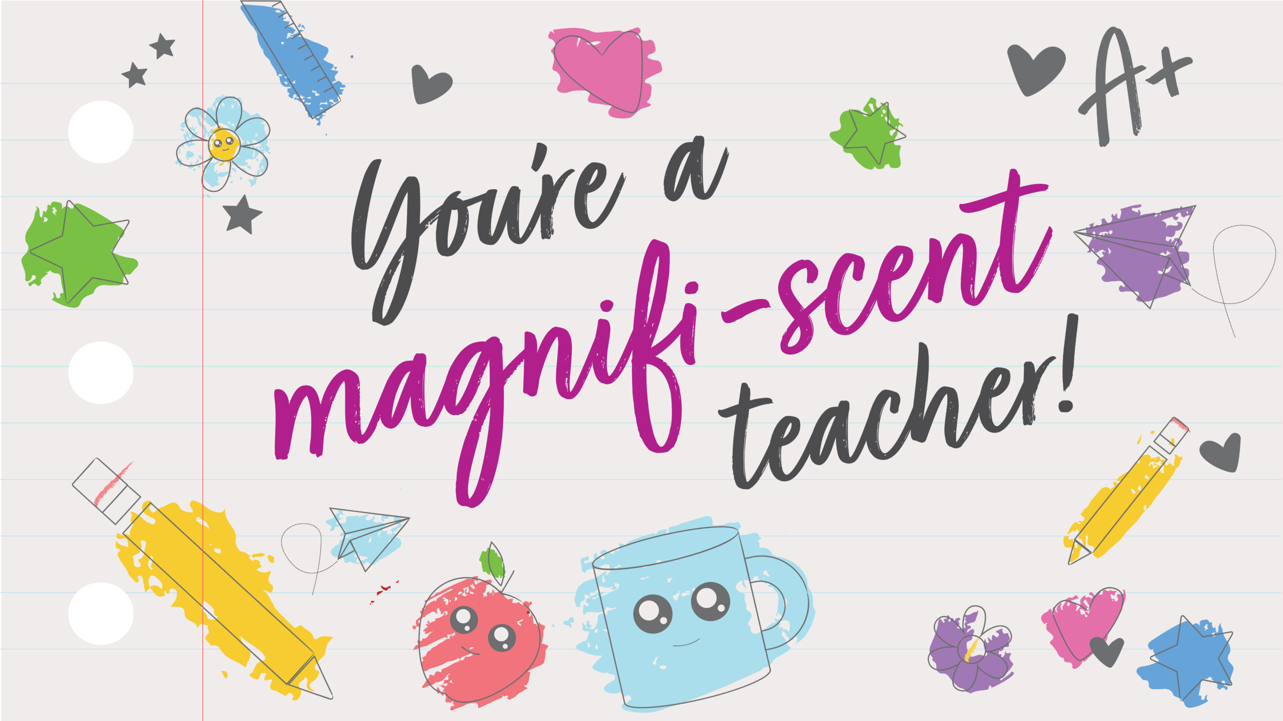 you're a magnifi-scent teacher card