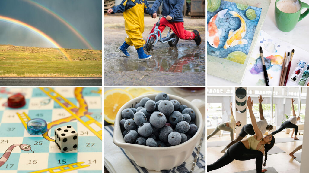 A collage of photos depicting different activites one could do on a rainy day such as rainbows in a field, children playing in rain puddles, watercolor paintings, board games, a bowl of blueberries as a snack, and men and women in a studio practicing yoga.